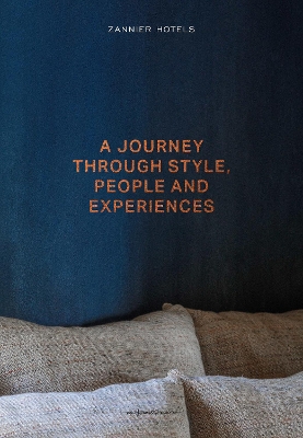 ZANNIER HOTELS: A journey through Style, People and Experiences book