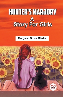 Hunter's Marjory A Story For Girls book