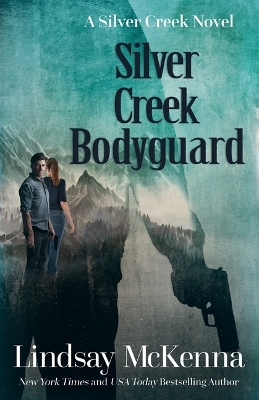 Silver Creek Bodyguard by Lindsay McKenna