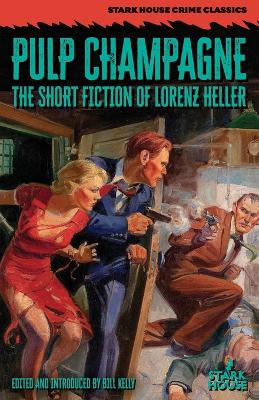 Pulp Champagne: The Short Fiction of Lorenz Heller book