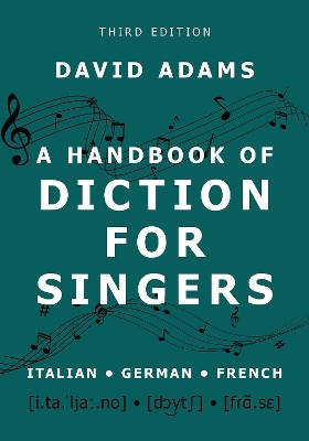A Handbook of Diction for Singers: Italian, German, French by David Adams