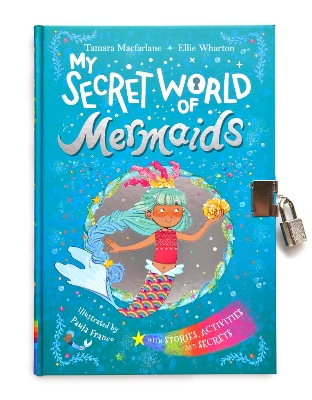 My Secret World of Mermaids: lockable story and activity book by Ellie Wharton