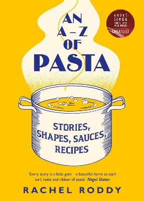 An A-Z of Pasta: Stories, Shapes, Sauces, Recipes book