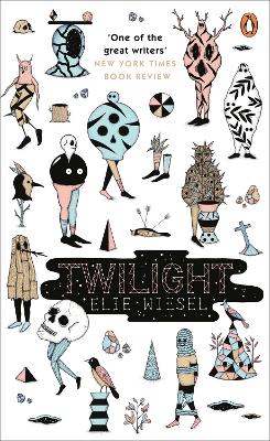 Twilight: A haunting novel from the Nobel Peace Prize-winning author of Night by Elie Wiesel