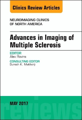 Advances in Imaging of Multiple Sclerosis, An Issue of Neuroimaging Clinics of North America book