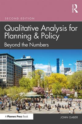 Qualitative Analysis for Planning & Policy: Beyond the Numbers by John Gaber