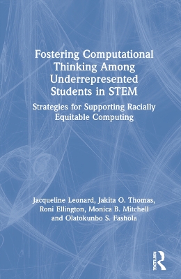 Fostering Computational Thinking Among Underrepresented Students in STEM: Strategies for Supporting Racially Equitable Computing book