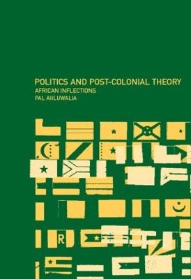 Politics and Post-Colonial Theory by Pal Ahluwalia