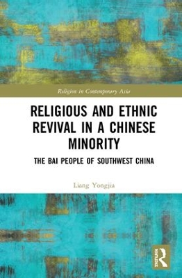 Religious and Ethnic Revival in a Chinese Minority by Liang Yongjia