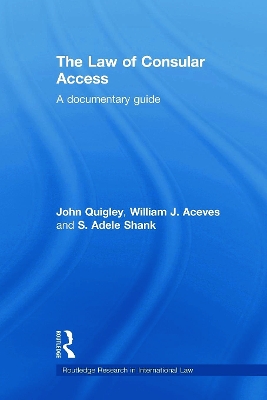 The Law of Consular Access by John Quigley