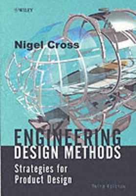 Engineering Design Methods: Strategies for Product Design by Nigel Cross