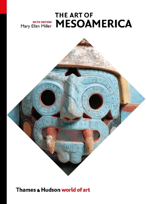 The Art of Mesoamerica: From Olmec to Aztec book