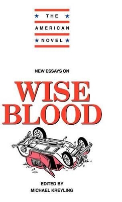 New Essays on Wise Blood by Michael Kreyling