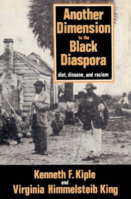 Another Dimension to the Black Diaspora by Kenneth F. Kiple