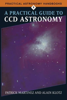 A Practical Guide to CCD Astronomy by Patrick Martinez