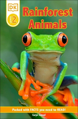 DK Reader Level 2: Rainforest Animals: Packed With Facts You Need To Read! by Caryn Jenner