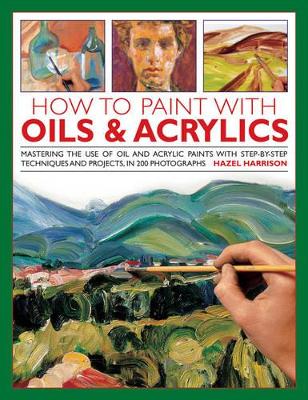 How To Paint With Oils & Acrylics by Angela Gair