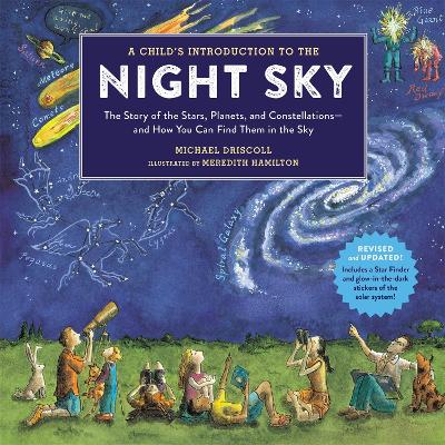 A A Child's Introduction To The Night Sky (Revised and Updated): The Story of the Stars, Planets, and Constellations--and How You Can Find Them in the Sky by Meredith Hamilton