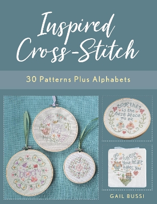 Inspired Cross-Stitch: 30 Patterns plus Alphabets book