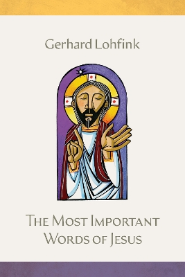 The Most Important Words of Jesus book