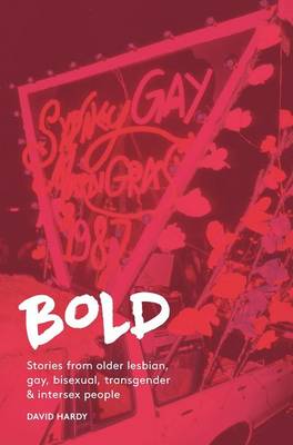 Bold: Stories from older lesbian, gay, bisexual, transgender and intersex people book