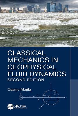 Classical Mechanics in Geophysical Fluid Dynamics by Osamu Morita