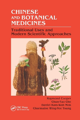 Chinese and Botanical Medicines: Traditional Uses and Modern Scientific Approaches by Raymond Cooper