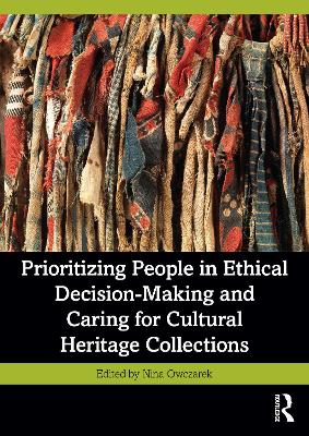 Prioritizing People in Ethical Decision-Making and Caring for Cultural Heritage Collections book