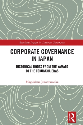Corporate Governance in Japan: Historical Roots from the Yamato to the Tokugawa Eras book