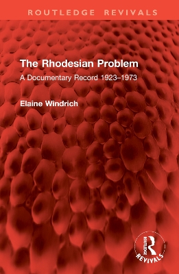 The Rhodesian Problem: A Documentary Record 1923–1973 book