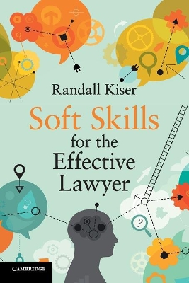 Soft Skills for the Effective Lawyer by Randall Kiser