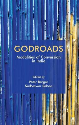 Godroads: Modalities of Conversion in India book