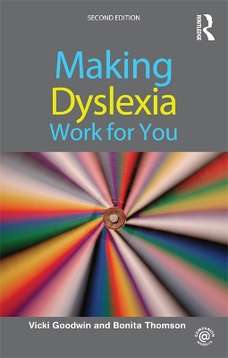 Making Dyslexia Work for You by Vicki Goodwin