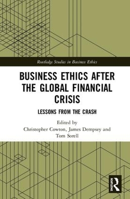 Business Ethics After the Global Financial Crisis: Lessons from The Crash by Christopher Cowton