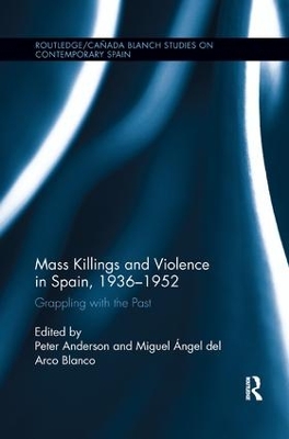 Mass Killings and Violence in Spain, 1936-1952 by Peter Anderson