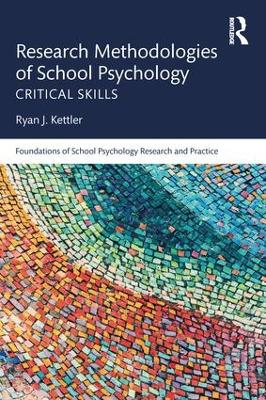 Methodological Foundations of School Psychology Research and Practice by Ryan J. Kettler