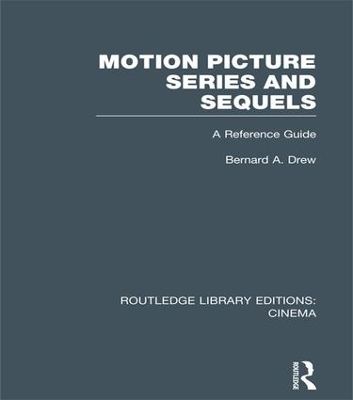 Motion Picture Series and Sequels by Bernard A. Drew