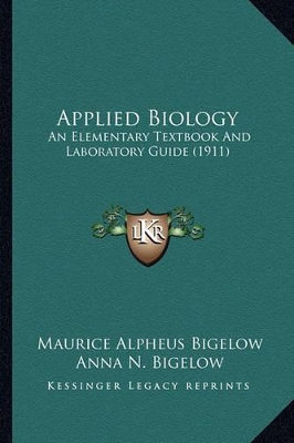 Applied Biology: An Elementary Textbook And Laboratory Guide (1911) book