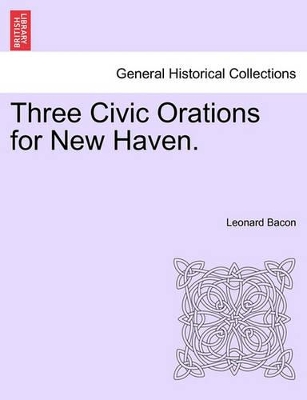 Three Civic Orations for New Haven. book