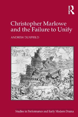 Christopher Marlowe and the Failure to Unify by Andrew Duxfield