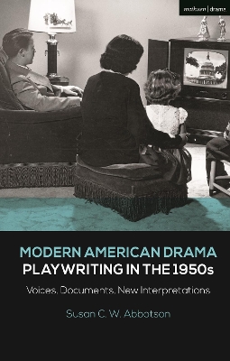 Modern American Drama: Playwriting in the 1950s: Voices, Documents, New Interpretations book