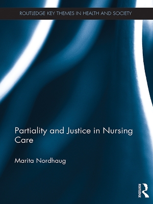 Partiality and Justice in Nursing Care book