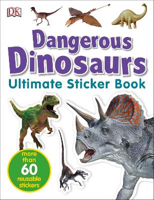Dangerous Dinosaurs Ultimate Sticker Book by DK