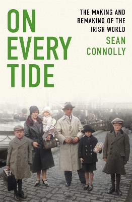 On Every Tide: The making and remaking of the Irish world book