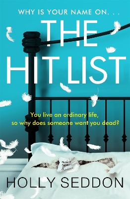 The Hit List: You live an ordinary life, so why does someone want you dead? book