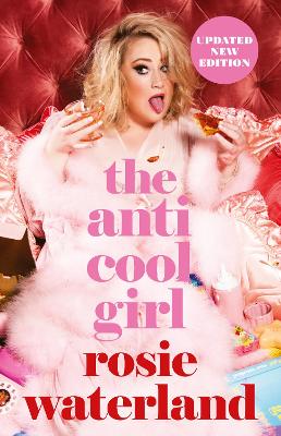 The The Anti-Cool Girl: The award-winning, bestselling brutal and hilarious memoir and the first Jennette McCurdy book club pick for 2023 by Rosie Waterland