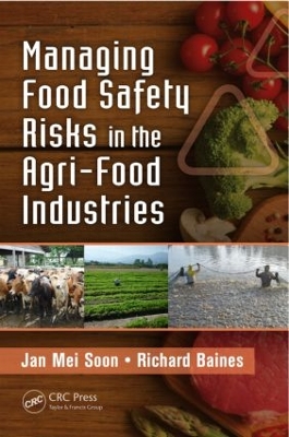 Managing Food Safety Risks in the Agri-Food Industries by Jan Mei Soon