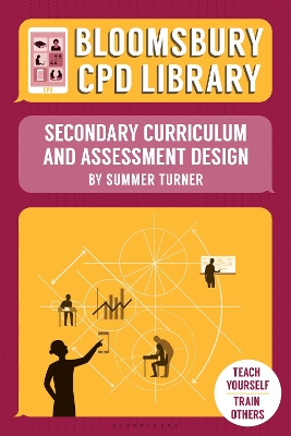 Bloomsbury CPD Library: Secondary Curriculum and Assessment Design book