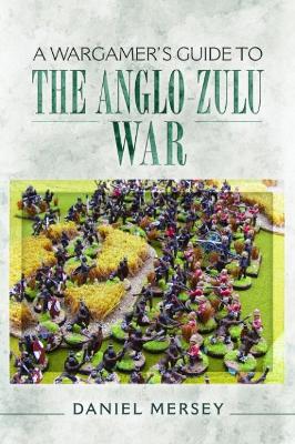 Wargamer's Guide to the Anglo-Zulu Wars book