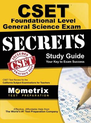 CSET Foundational-Level General Science Exam Secrets Study Guide: CSET Test Review for the California Subject Examinations for Teachers book